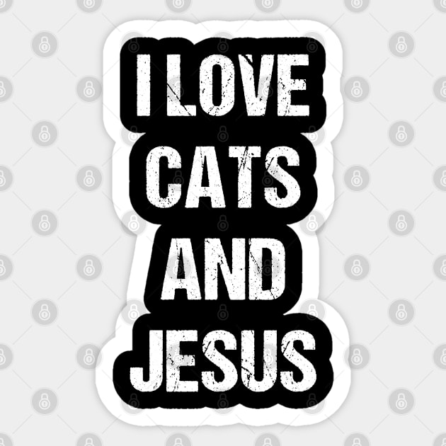 I Love Cats and Jesus Sticker by designs4days